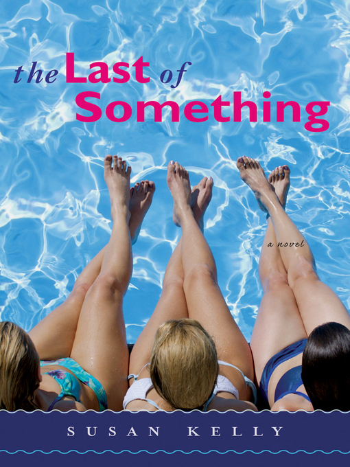 Title details for Last of Something by Susan Kelly - Available